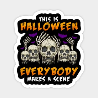 This is Halloween Everybody makes a Scene Funny Skulls Magnet