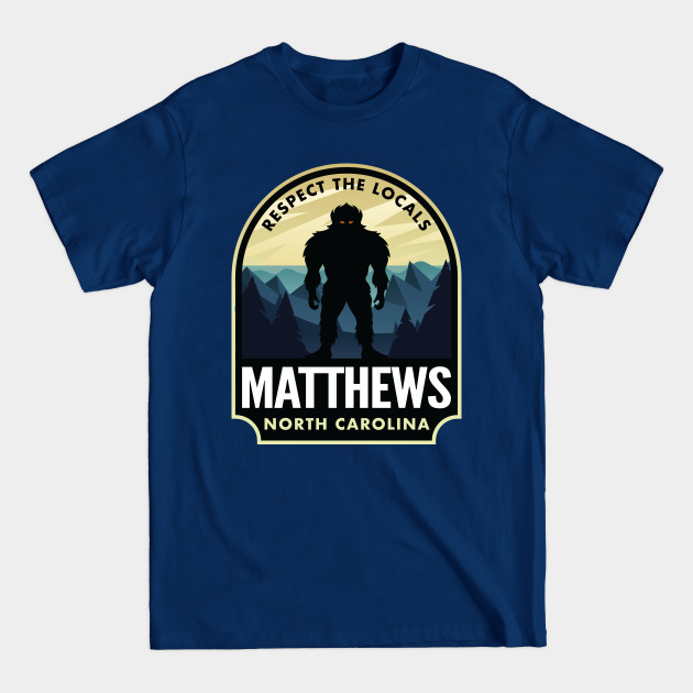 Discover Matthews North Carolina Bigfoot Sasquatch - Matthews - T-Shirt