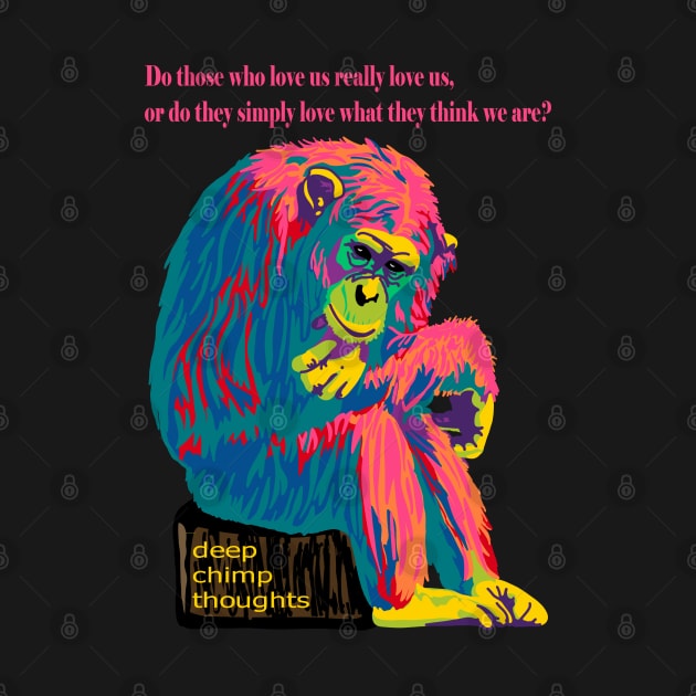 Deep Chimp Thoughts by Slightly Unhinged