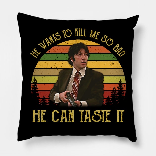 He Wants To Kill Me So Bad He Can Taste It Pillow by Crazy Cat Style