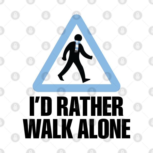 I'd Rather Walk Alone - MC by DAFTFISH