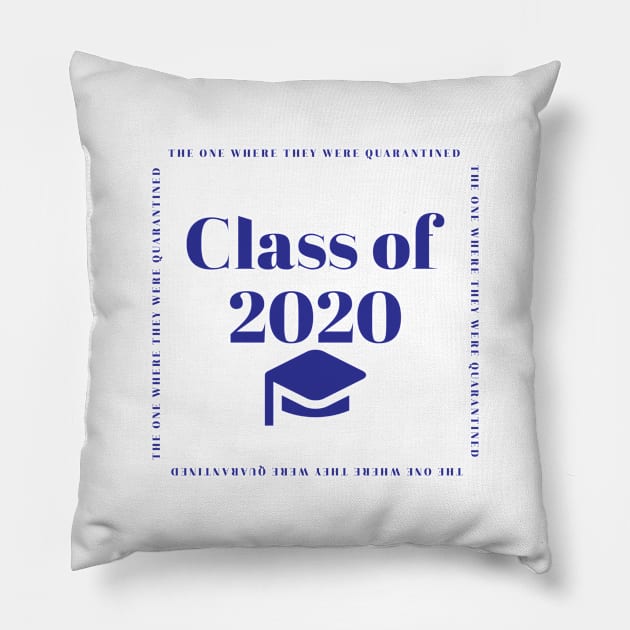Class of 2020 - Quarantine - The One Where... Pillow by Lady_Lauren_