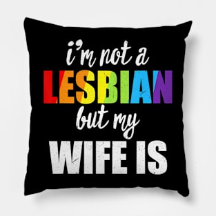 Im Not A Lesbian But My Is LGBT-Q  Wedding Pillow