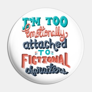 Book Lover. I'm Too Emotionally Attached To Fictional Characters. Pin