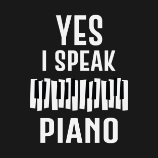 Yes I speak Piano Funny T-Shirt