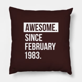 Awesome since February 1983 Pillow