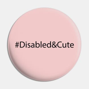 Disabled and Cute Pin