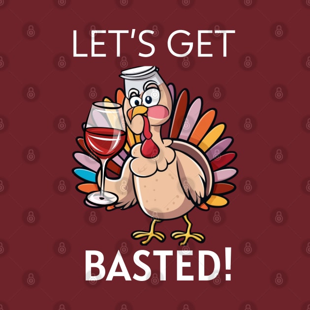 Let's Get Basted! Funny Thanksgiving Happy Thanksgiving by CharismaShop