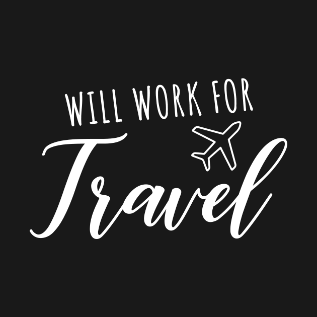 Will Work for Travel by amalya