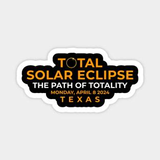 TEXAS Total Solar Eclipse 2024 American Totality April 8 Magnet