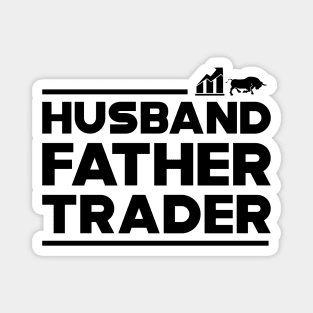 Trader - Husband Father Trader Magnet