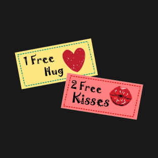 1 Free Hug , 2 Free Kisses T-Shirt