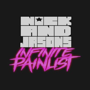 Nick and Jason's Infinite Painlist T-Shirt