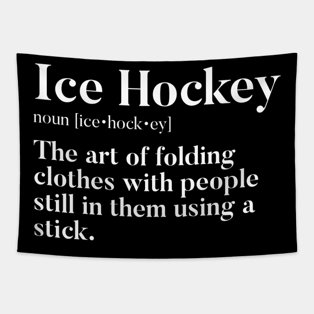 Ice Hockey - Fun Definition Tapestry by agapimou