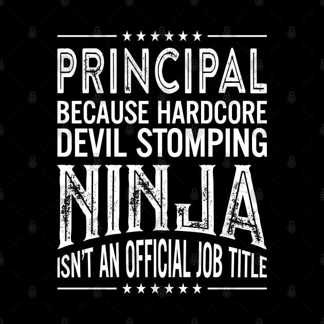 Principal Because Hardcore Devil Stomping Ninja Isn't An Official Job Title by RetroWave