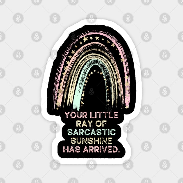 Your Little Ray of Sarcastic Sunshine Has Arrived Magnet by Erin Decker Creative