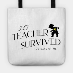 my teacher survived 100 days of me, 100 days of school Tote