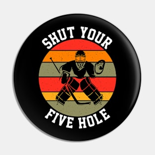 Shut Your Five Hole Pin