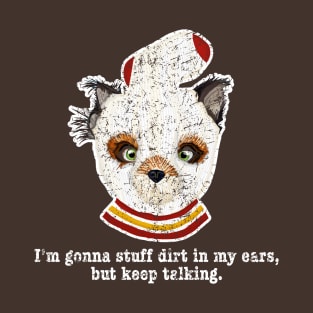 Fantastic Mr Fox - Ash - Dirt in My Ears - Distressed - Barn Shirt USA T-Shirt