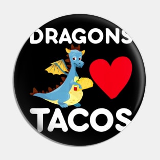 Dragons Love Tacos Shirt Tacos Lover Pin