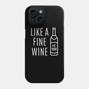 Like a Fine Wine - est 1980 Phone Case