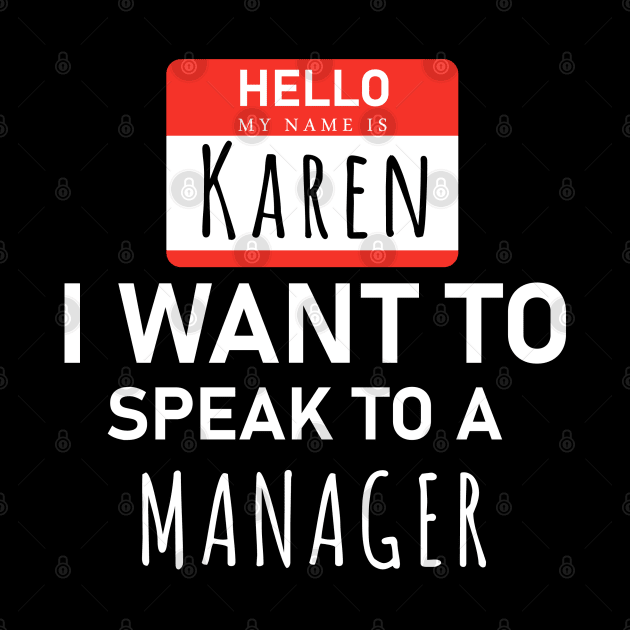 Hello My Name Is Karen i need to Speak to a Manager by powerdesign01