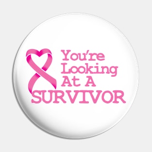 You're Looking at a Survivor Pin