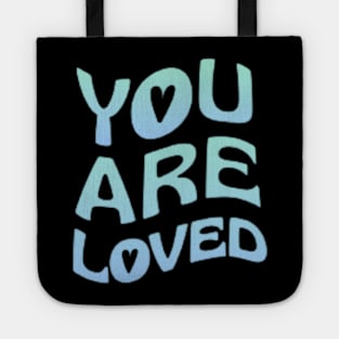 You Are Loved Tote