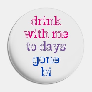 Drink With Me To Days Gone Bi Pin