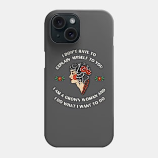 I Do What I Want to Do Woman Phone Case