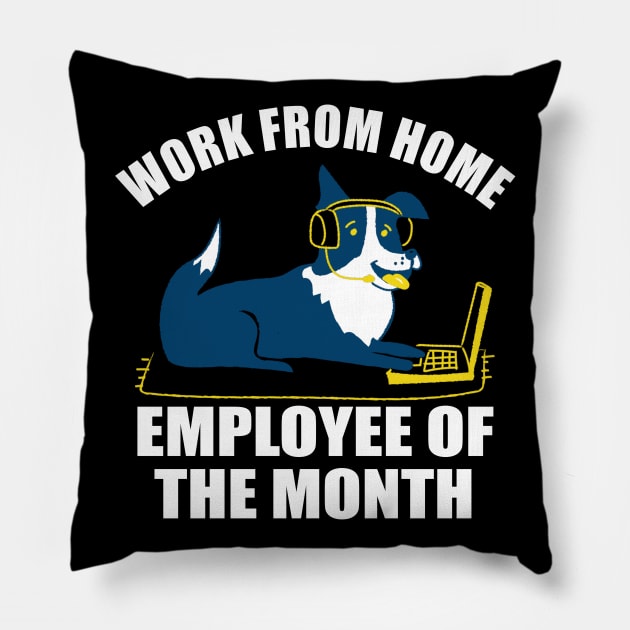 Work From Home Employee Of The Month Pillow by ZenCloak