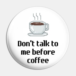 Don't talk to me before coffee. Pin