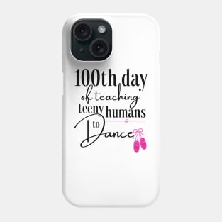 100 days of school for dance teachers Phone Case