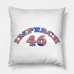 IMPEACH 46 Anti Joe Biden Pillow