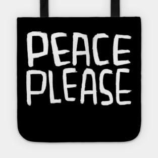 Anti War, Peace Please, No War, Peace Tote