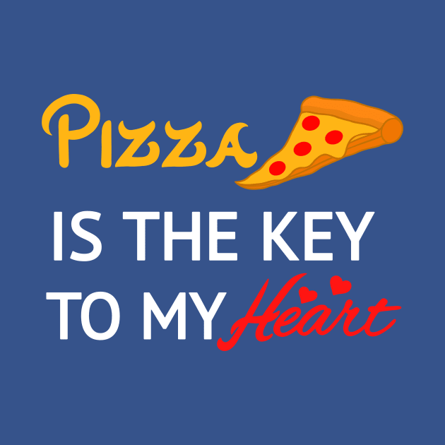 Pizza is the key to my heart by Mpd Art