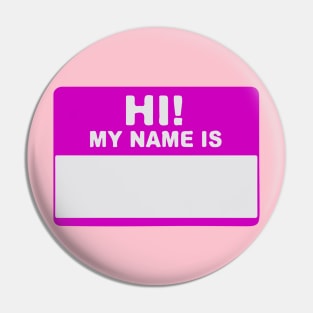 Hi! My Name Is - Hi My Name Is - My Name Is - Hello My Name Is - Hello Hi  Hello! Pin