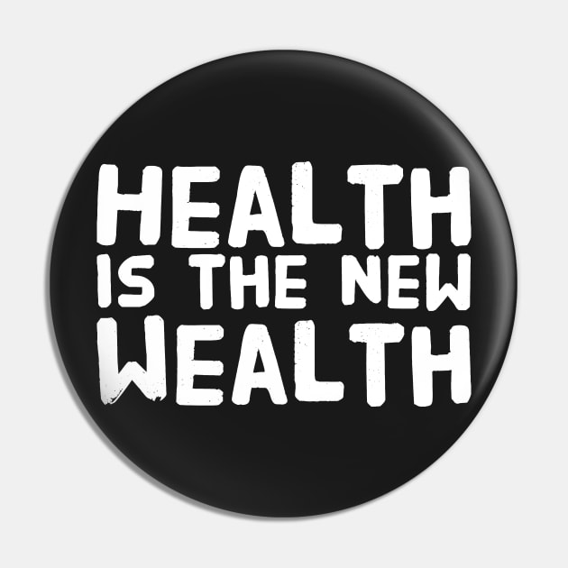 Health is the new wealth Pin by captainmood