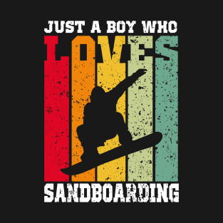 Just a boy Who loves sandboarding T-Shirt