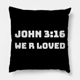 John 3:16 We Are Loved Pillow