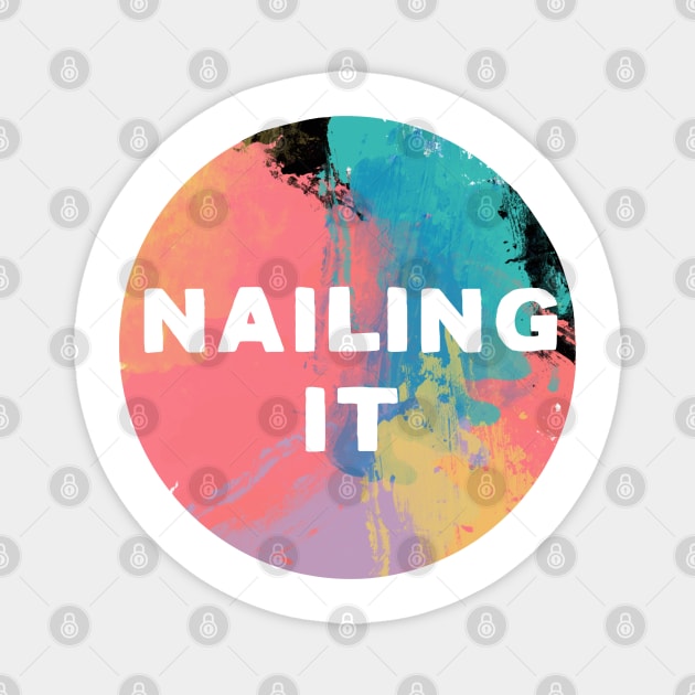 Nailing It (white background) Magnet by Flockadoodle