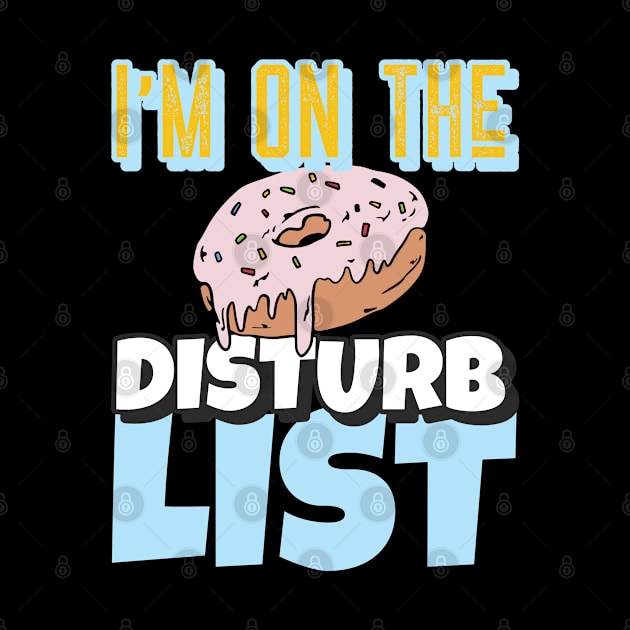 Donut Do Not Disturb List Sarcastic Pun by AutomaticSoul