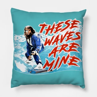 These Waves Are Mine Pillow