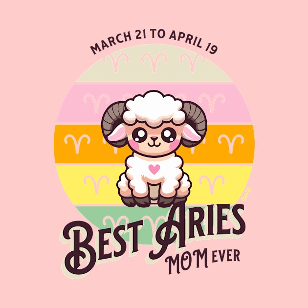 Best Aries Mom Ever by B2T4 Shop