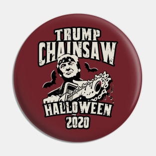 Trump Chainsaw Halloween 2020 Pin