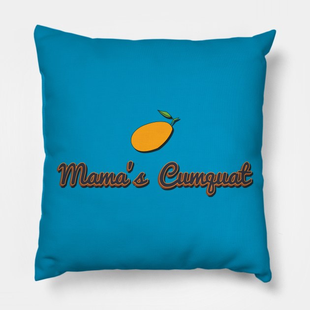 Mama's Cumquat Pillow by FlyNebula