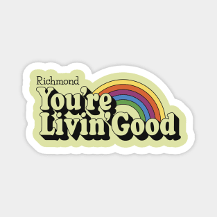 Richmond - You're Livin' Good Magnet