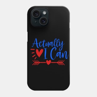 Actually i can Phone Case