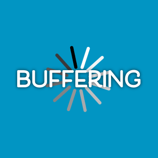 buffering T-Shirt