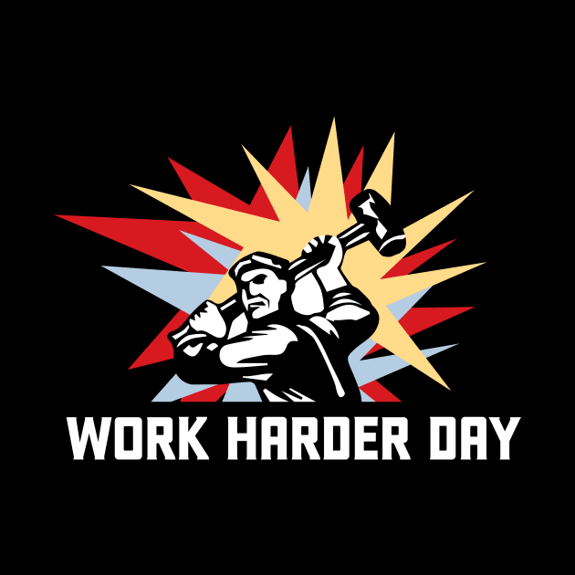 Hard Worker Day by jazzworldquest